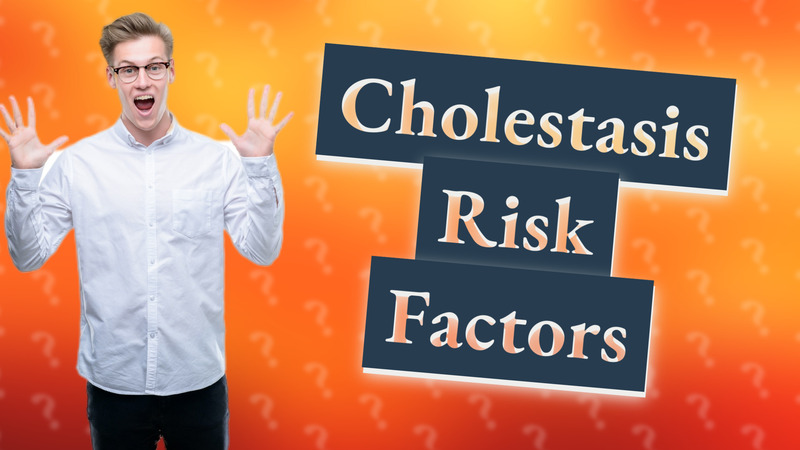 Cholestasis Risk Factors