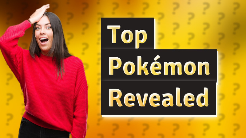 Top Pokémon Revealed