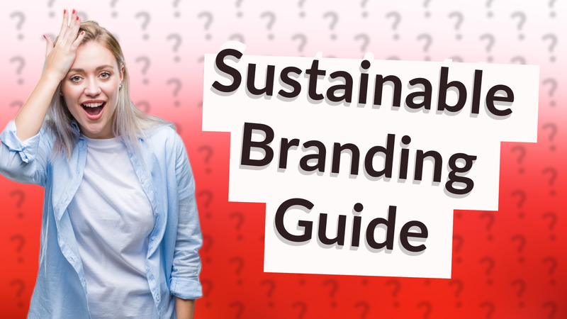 Sustainable Branding Guide