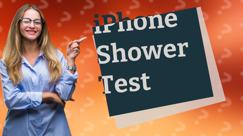 iPhone Shower Test