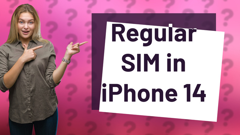 Regular SIM in iPhone 14