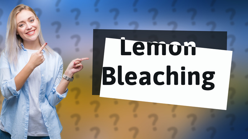 Lemon Bleaching