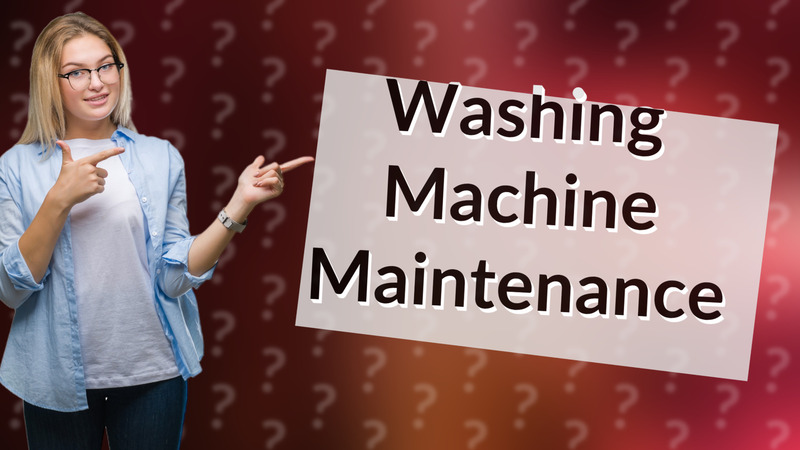 Washing Machine Maintenance