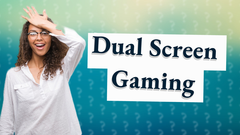 Dual Screen Gaming