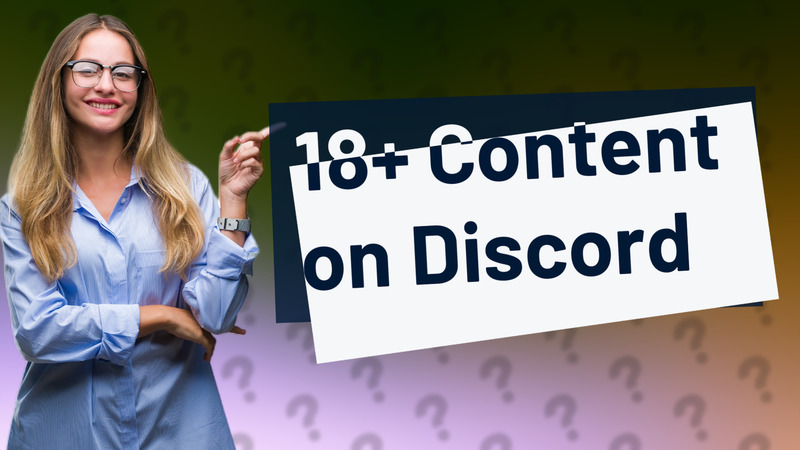 18+ Content on Discord