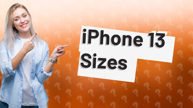 iPhone 13 Sizes