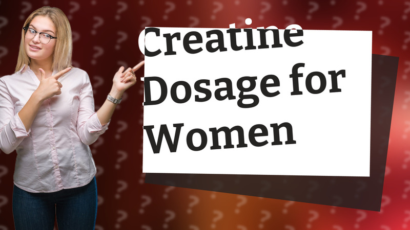 Creatine Dosage for Women
