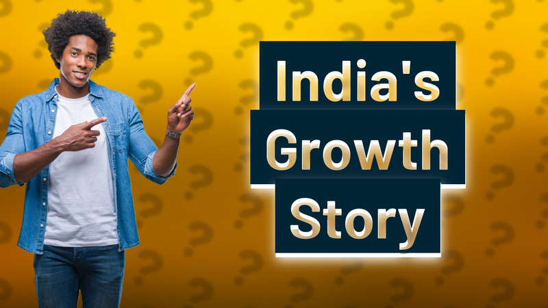 India's Growth Story