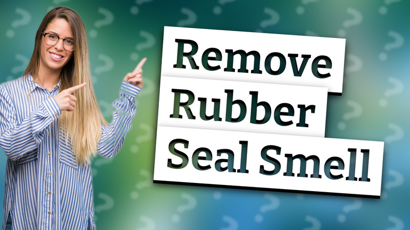 Remove Rubber Seal Smell