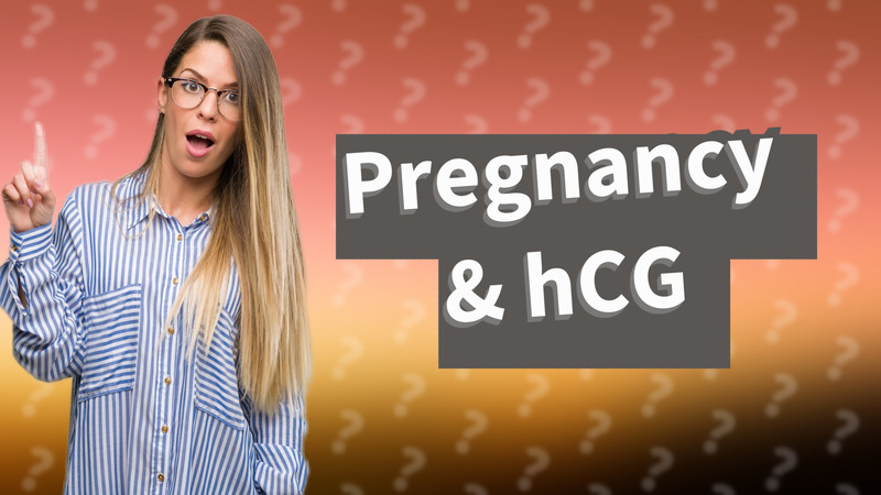 Pregnancy & hCG