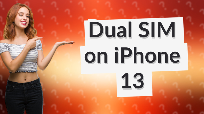 Dual SIM on iPhone 13