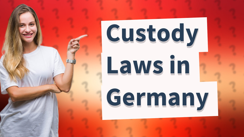 Custody Laws in Germany