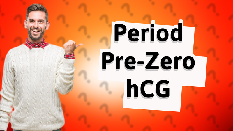 Period Pre-Zero hCG