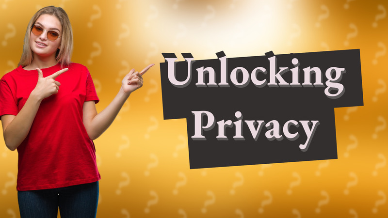 Unlocking Privacy