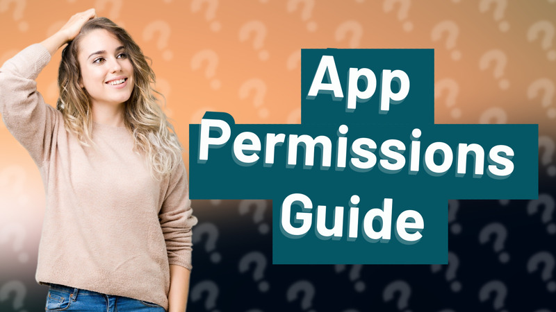 App Permissions Guide
