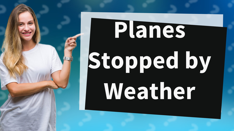 Planes Stopped by Weather