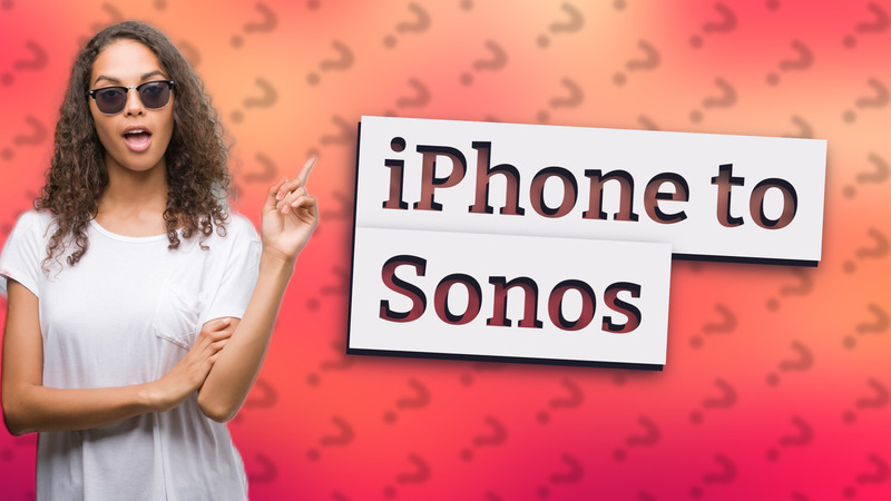 iPhone to Sonos