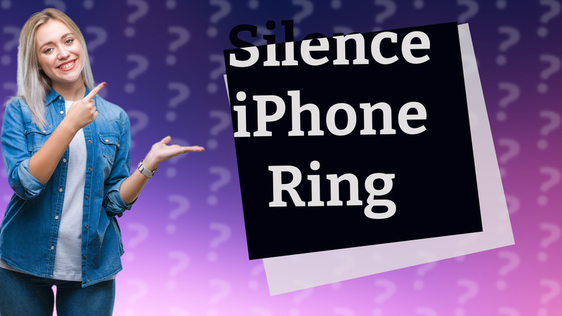 Silence iPhone Ring