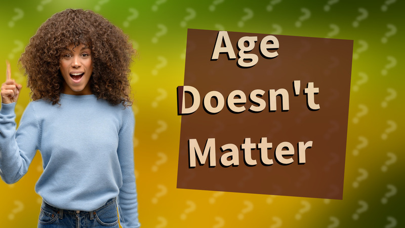 Age Doesn't Matter