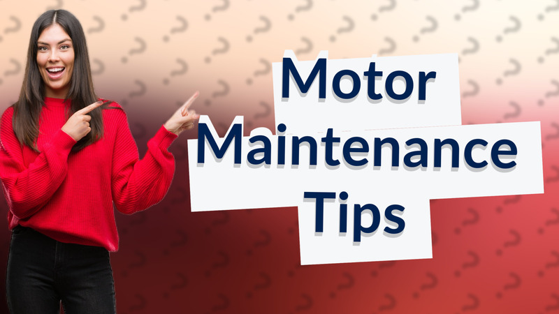 Motor Maintenance Tips