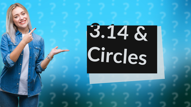3.14 & Circles