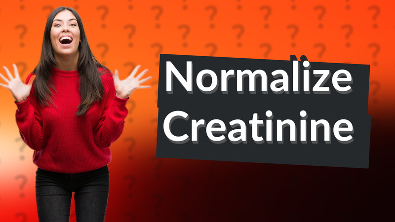 Normalize Creatinine