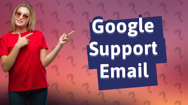Google Support Email