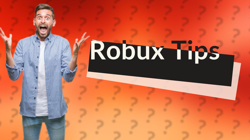 Robux Tips