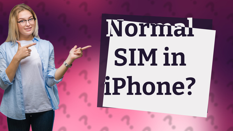 Normal SIM in iPhone?