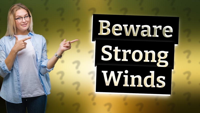 Beware Strong Winds