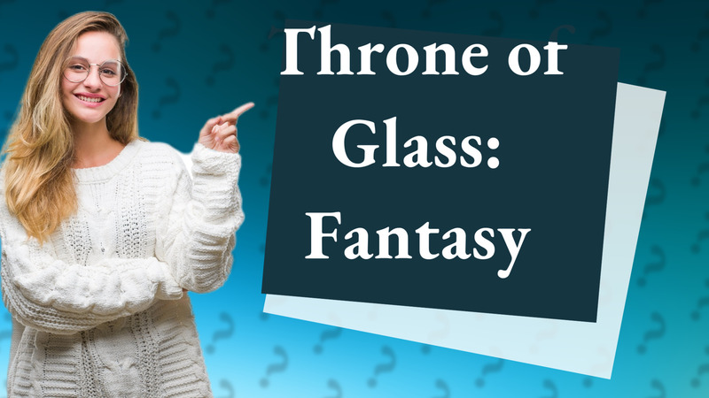 Throne of Glass: Fantasy