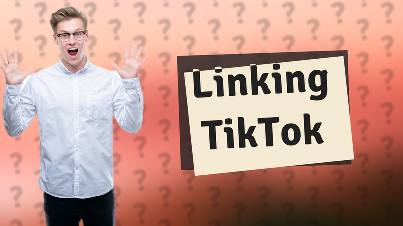 Linking TikTok
