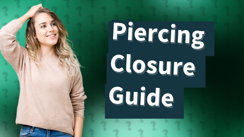 Piercing Closure Guide