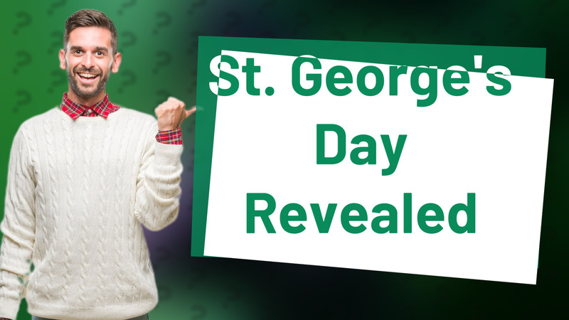 St. George's Day Revealed