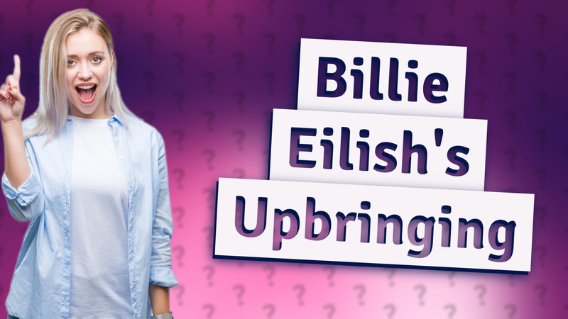 Billie Eilish's Upbringing