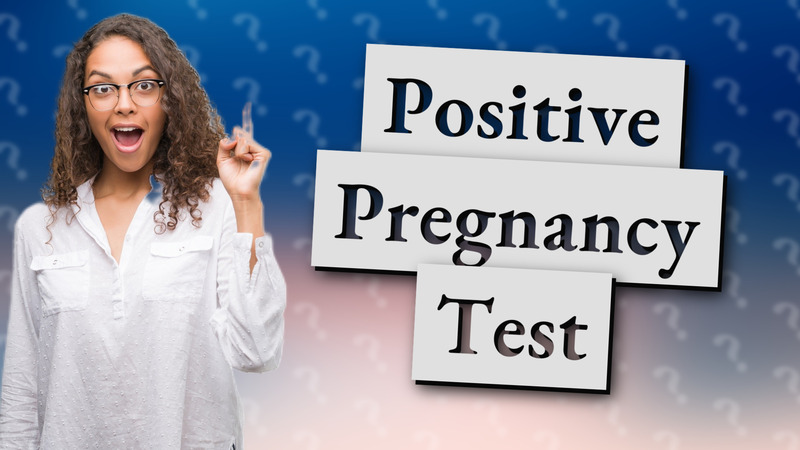 Positive Pregnancy Test
