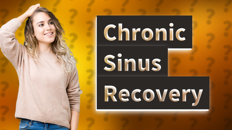 Chronic Sinus Recovery