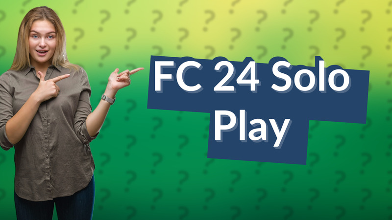 FC 24 Solo Play