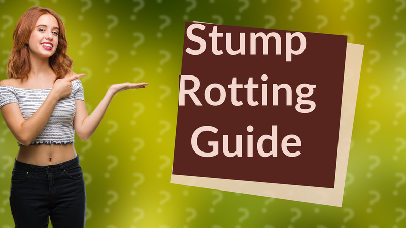 Stump Rotting Guide
