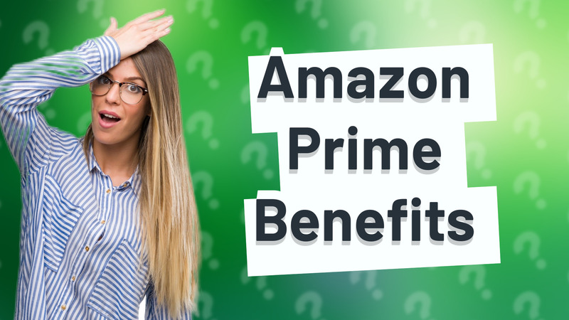 Amazon Prime Benefits