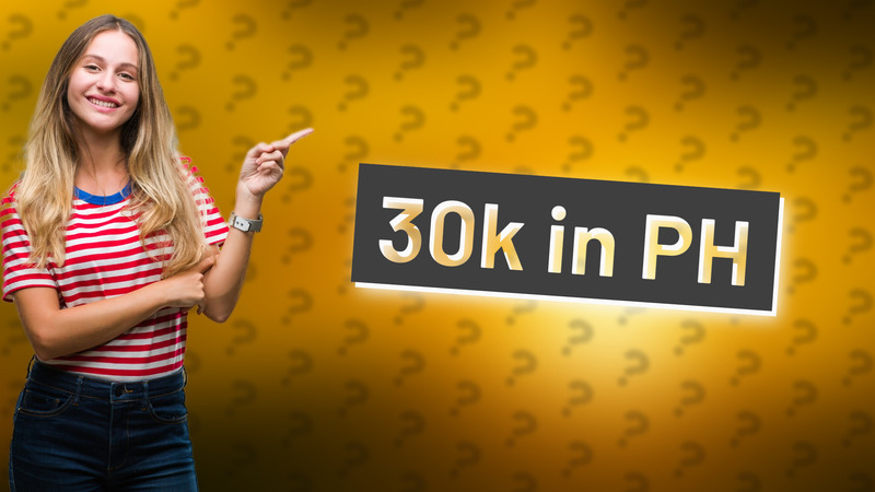 30k in PH
