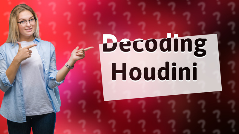 Decoding Houdini
