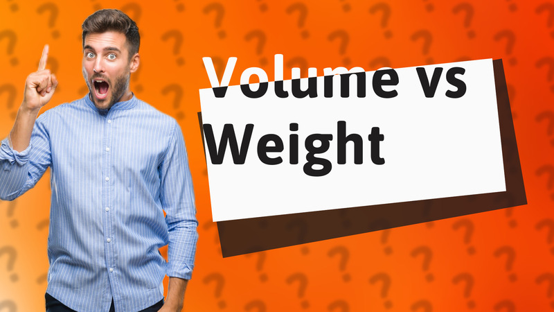 Volume vs Weight