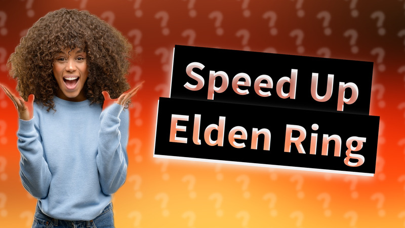 Speed Up Elden Ring
