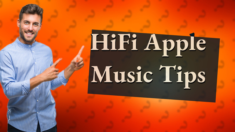 HiFi Apple Music Tips