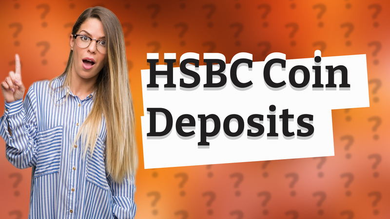 HSBC Coin Deposits