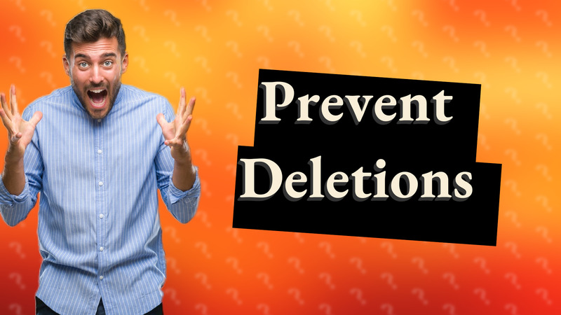 Prevent Deletions