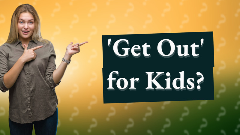 'Get Out' for Kids?