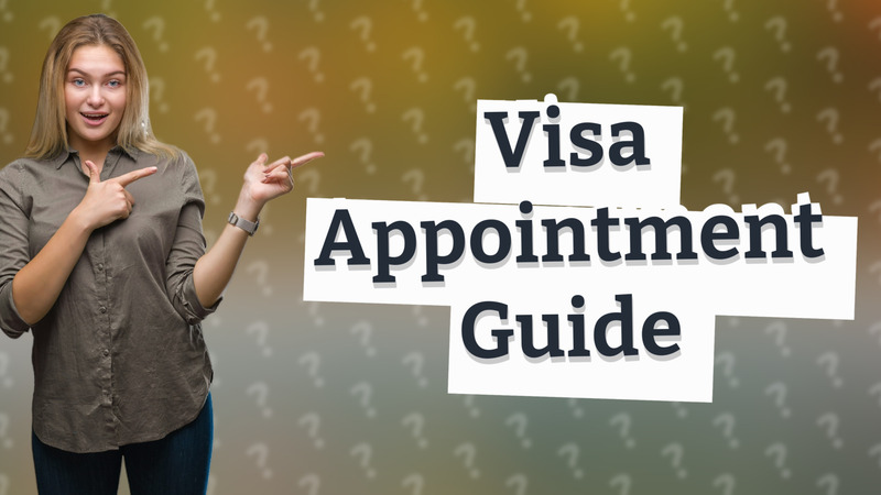 Visa Appointment Guide