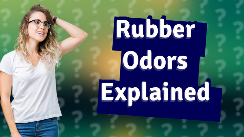 Rubber Odors Explained